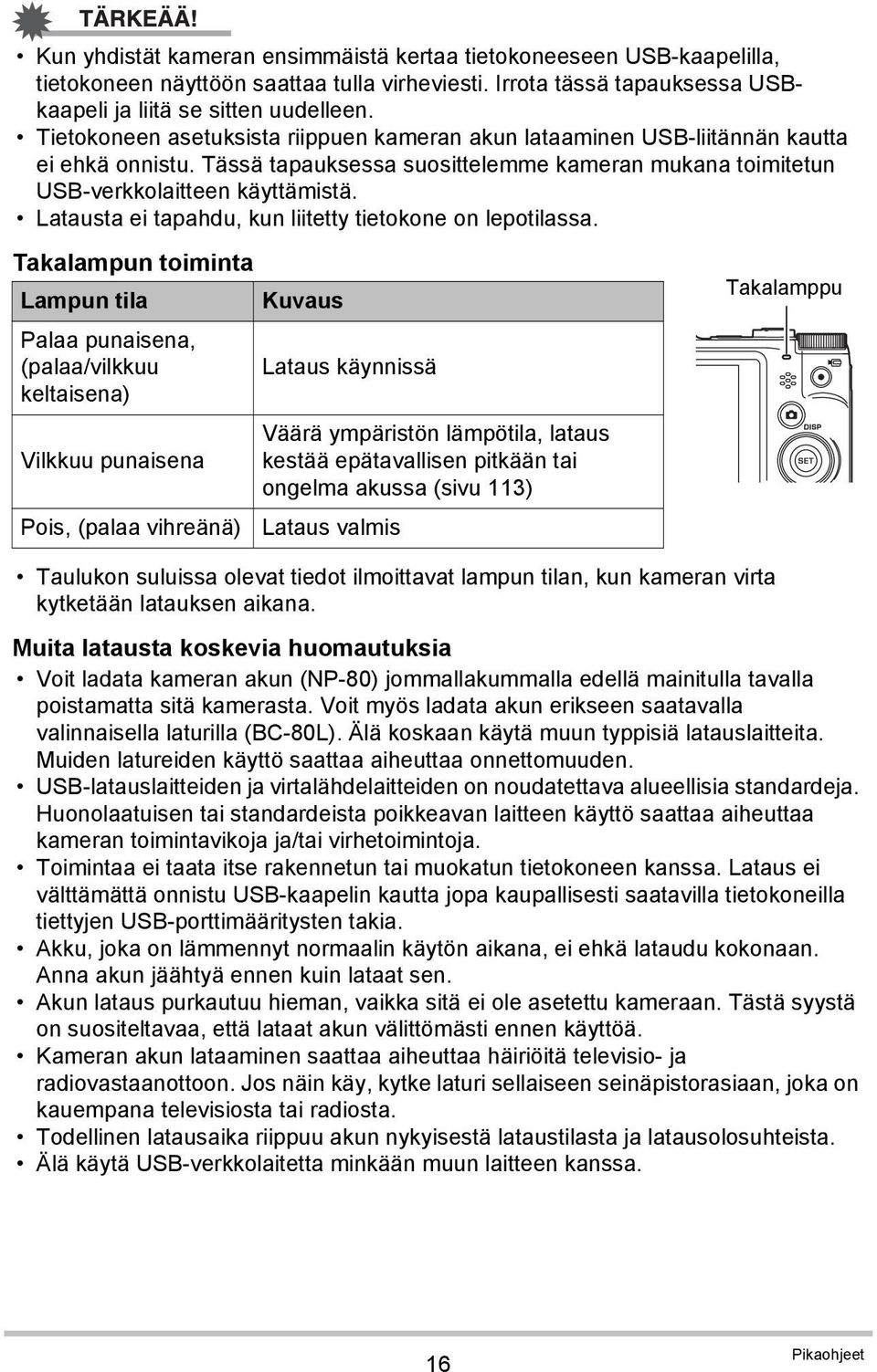 Latausta ei tapahdu, kun liitetty tietokone on lepotilassa.