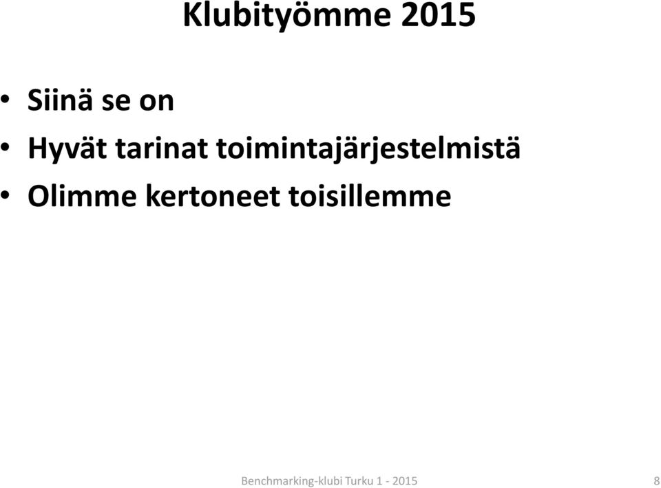 toimintajärjestelmistä Olimme