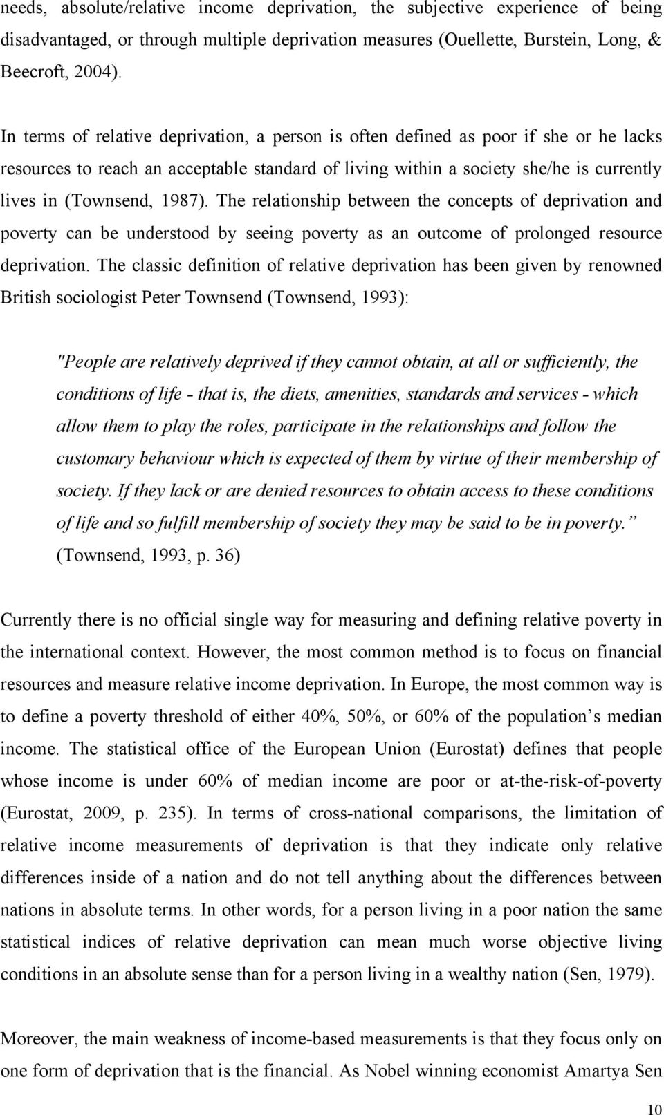 1987). The relationship between the concepts of deprivation and poverty can be understood by seeing poverty as an outcome of prolonged resource deprivation.