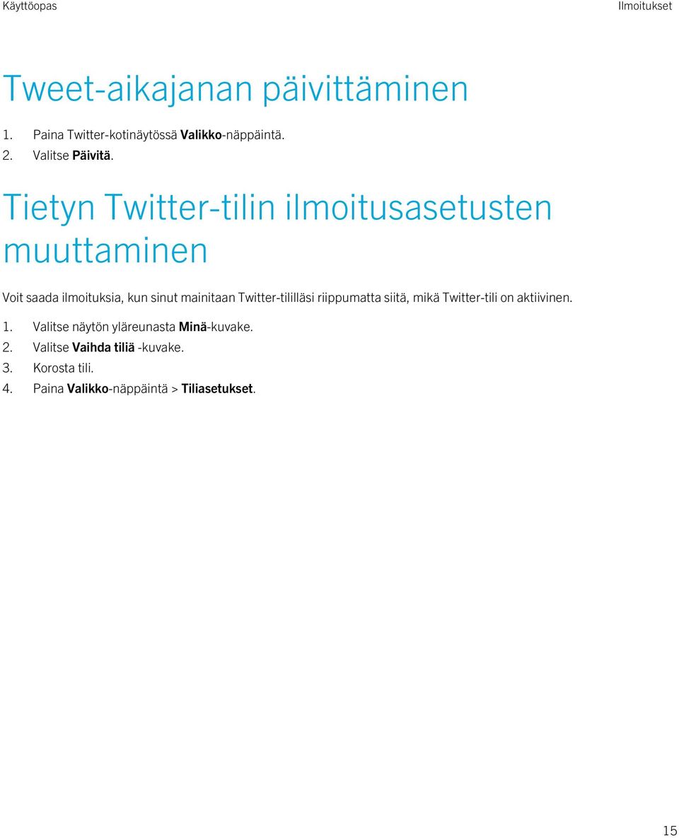 Tietyn Twitter-tilin ilmoitusasetusten muuttaminen Voit saada ilmoituksia, kun sinut mainitaan