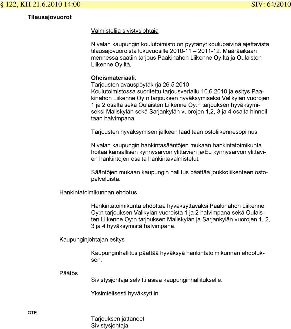 5.2010 Koulutoimistossa suoritettu tarjousvertailu 10.6.