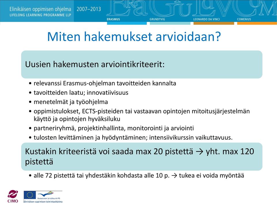 työohjelma oppimistulokset, ECTS-pisteiden tai vastaavan opintojen mitoitusjärjestelmän käyttö ja opintojen hyväksiluku partneriryhmä,