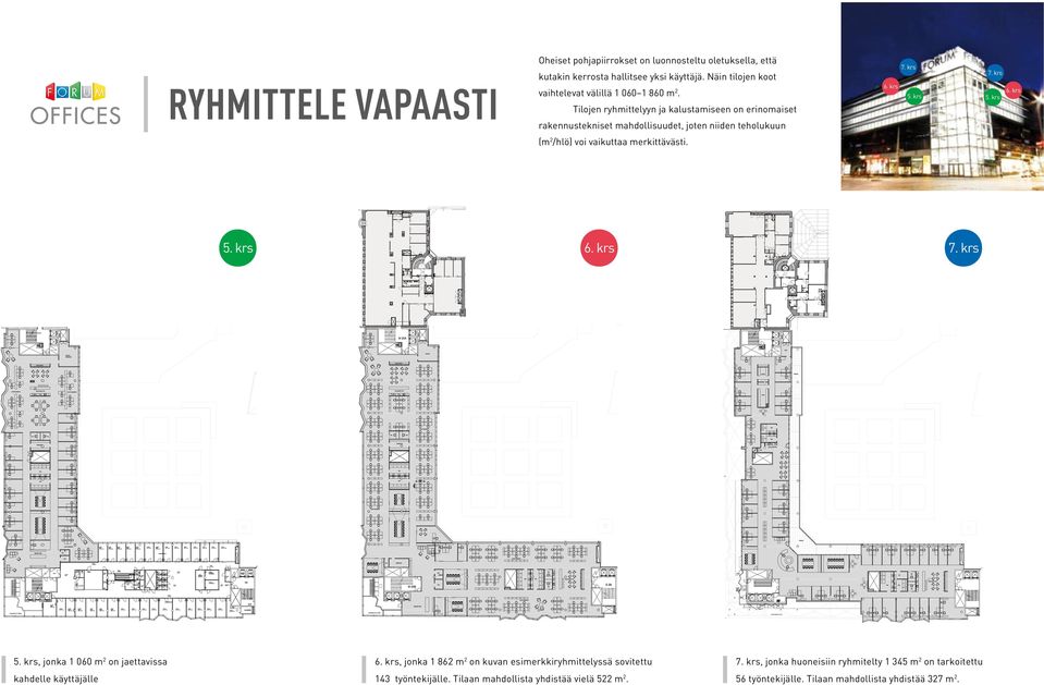 krs VANHA LASISEINÄ LS3 LS3 VANHA LASISEINÄ LS5 LS5 UUSI LASISEINÄ (m2/hlö) voi vaikuttaa merkittävästi. EI 60 LASISEINÄ 7.