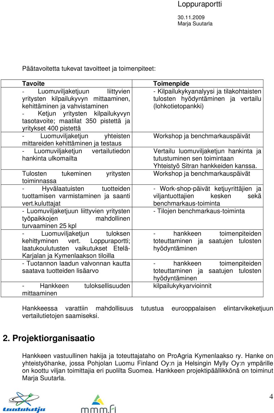 yritysten toiminnassa - Hyvälaatuisten tuotteiden tuottamisen varmistaminen ja saanti vert.