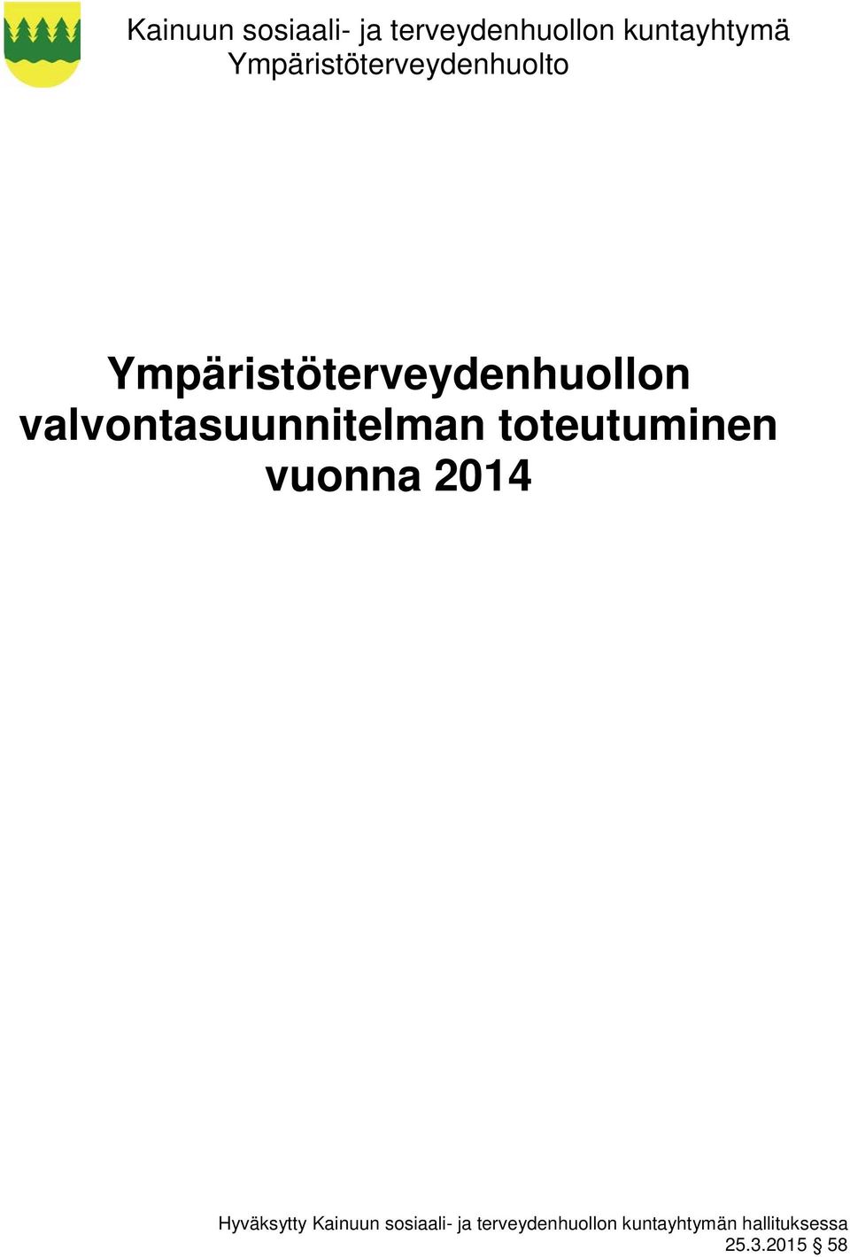 valvontasuunnitelman toteutuminen vuonna 2014 Hyväksytty