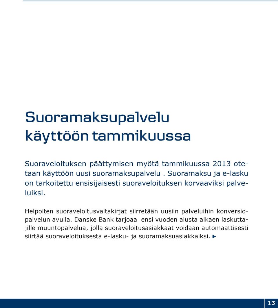 Helpoiten suoraveloitusvaltakirjat siirretään uusiin palveluihin konversiopalvelun avulla.