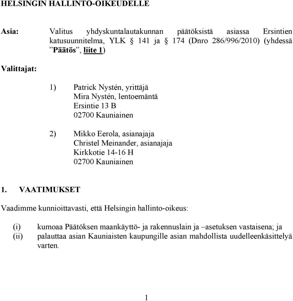 Christel Meinander, asianajaja Kirkkotie 14-16 H 02700 Kauniainen 1.