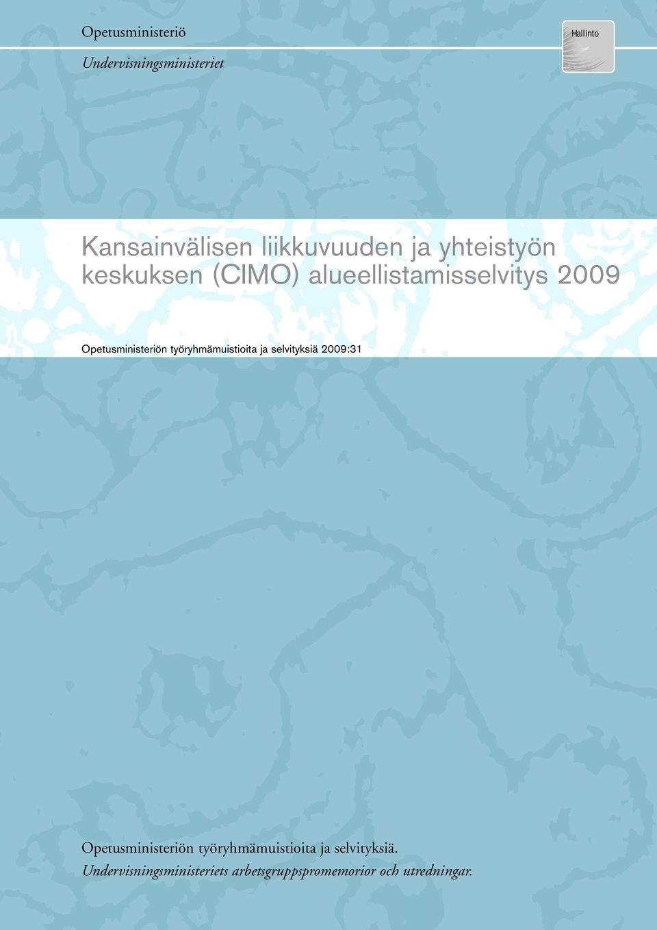työryhmämuistioita ja selvityksiä 2009:31 Opetusministeriön työryhmämuistioita