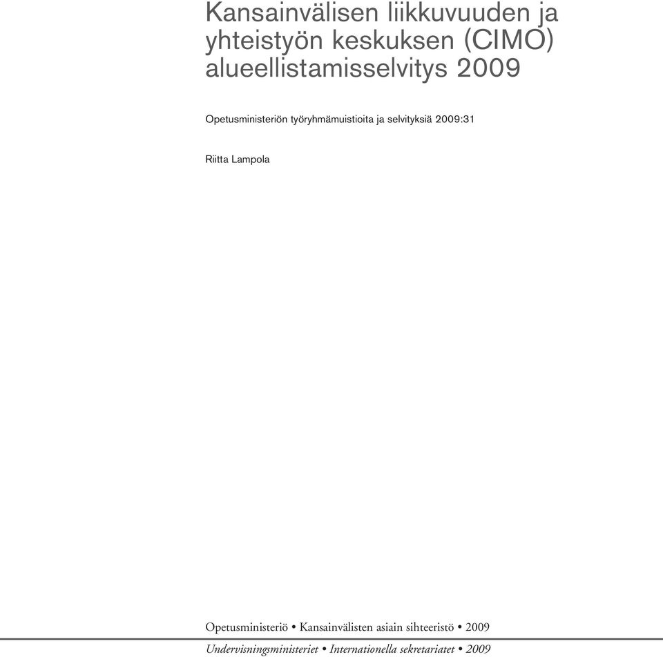 selvityksiä 2009:31 Riitta Lampola Opetusministeriö Kansainvälisten