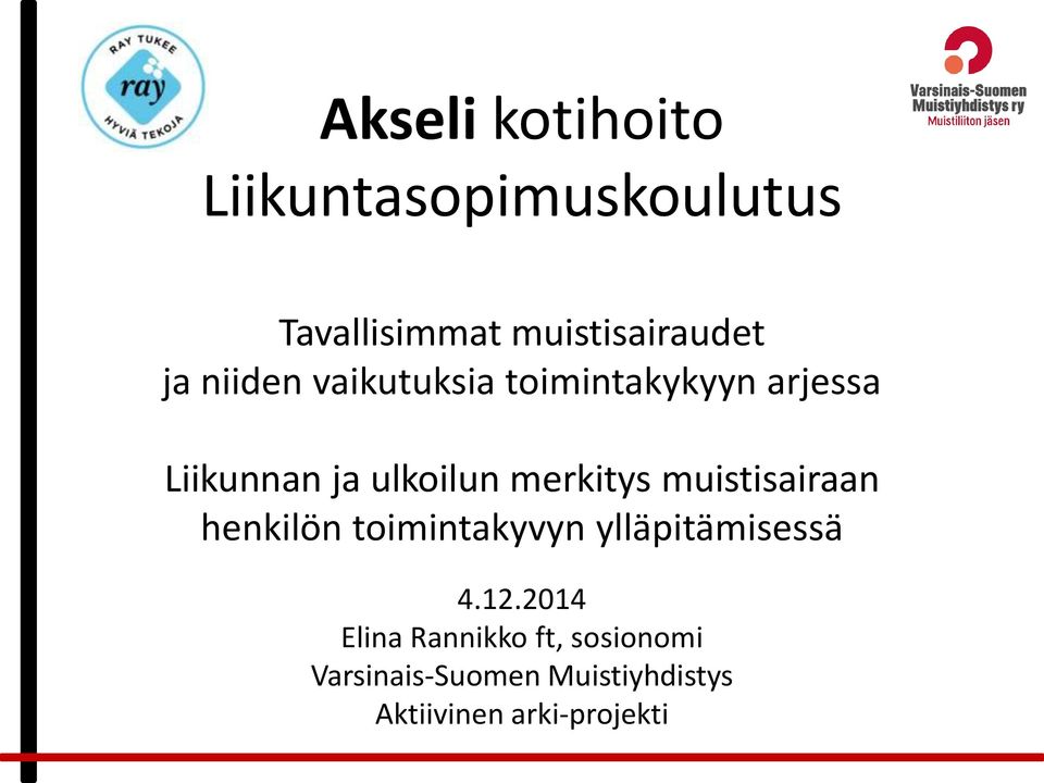 muistisairaan henkilön toimintakyvyn ylläpitämisessä 4.12.