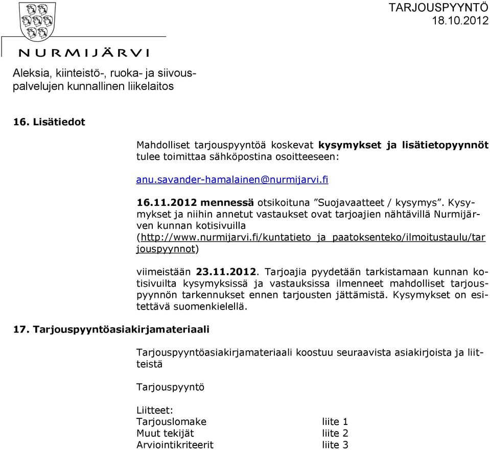 fi/kuntatieto_ja_paatoksenteko/ilmoitustaulu/tar jouspyynnot) viimeistään 23.11.2012.