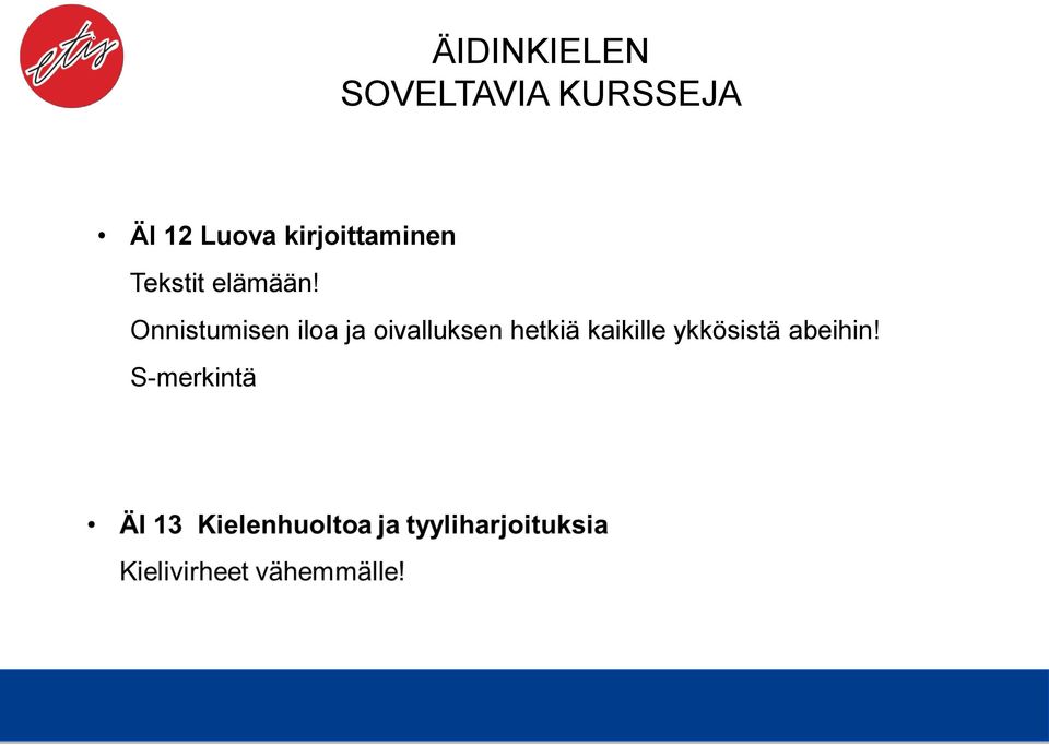 Onnistumisen iloa ja oivalluksen