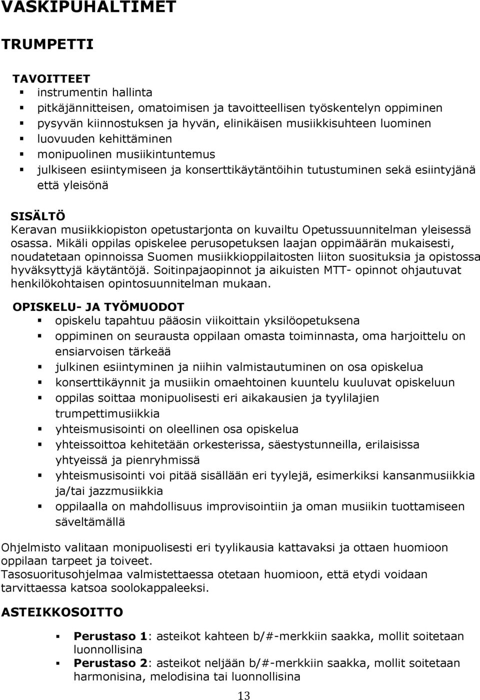 Opetussuunnitelman yleisessä osassa.