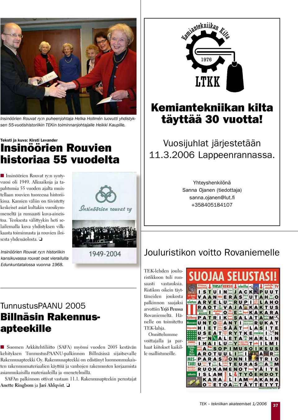 Kansien väliin n tiivistetty keskeiset asiat kultakin vusikymmeneltä ja runsaasti kuva-aineista.