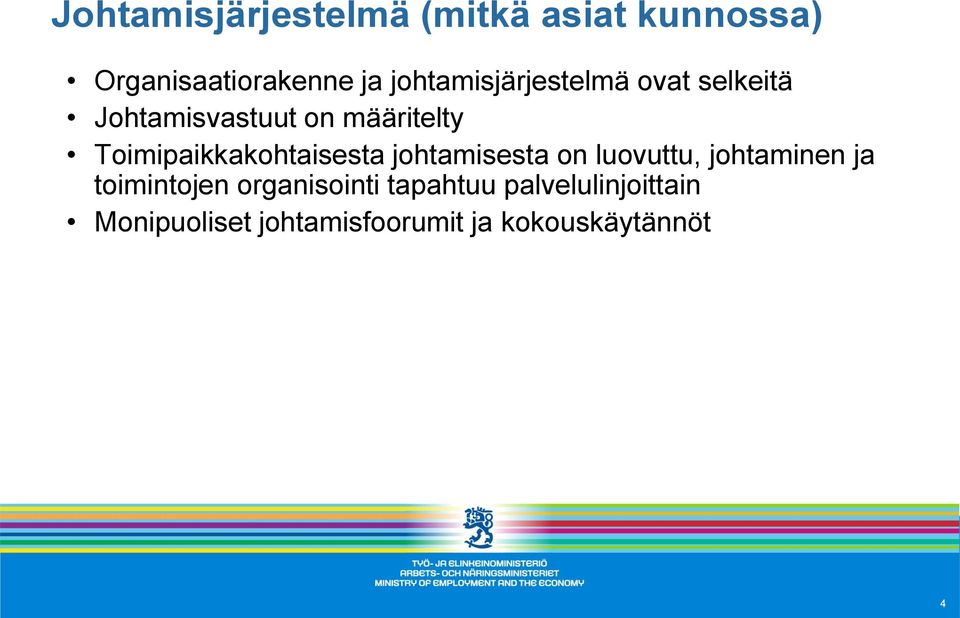 Toimipaikkakohtaisesta johtamisesta on luovuttu, johtaminen ja