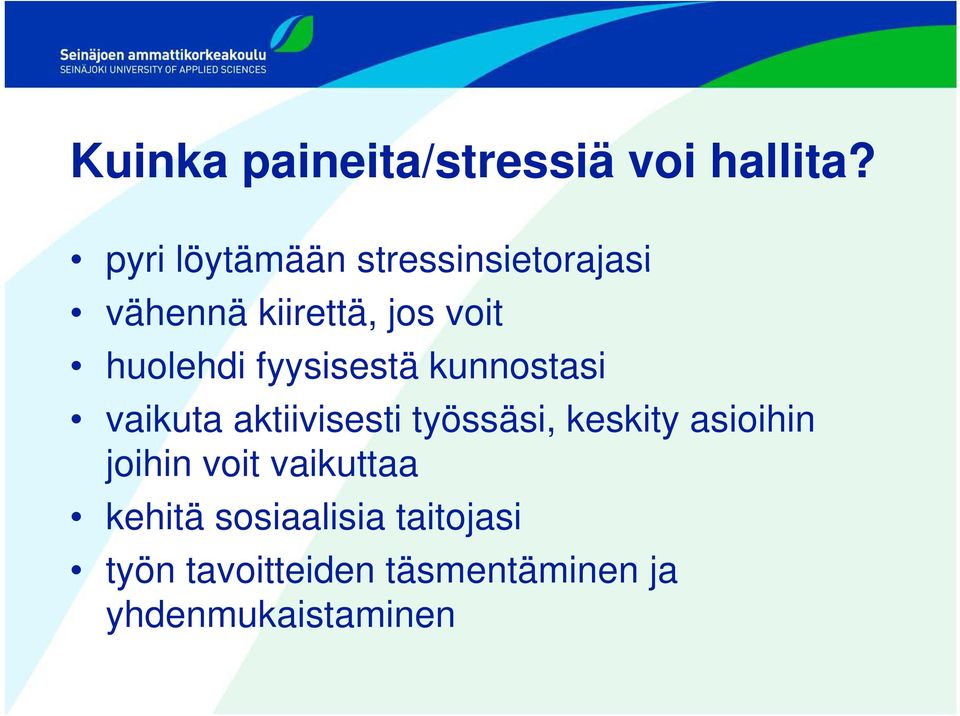 hdi fyysisestä kunnostasi vaikuta aktiivisesti työssäsi, keskity