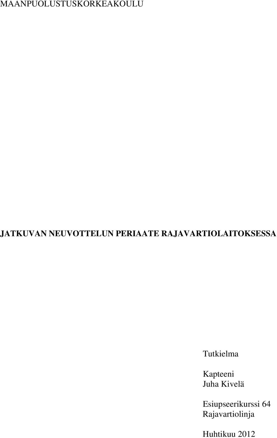 RAJAVARTIOLAITOKSESSA Tutkielma