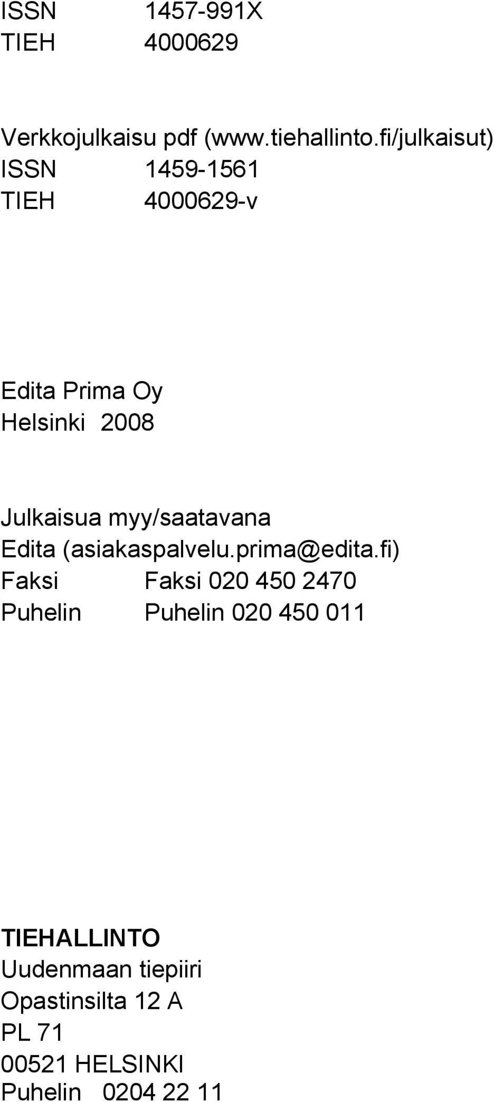 myy/saatavana Edita (asiakaspalvelu.prima@edita.