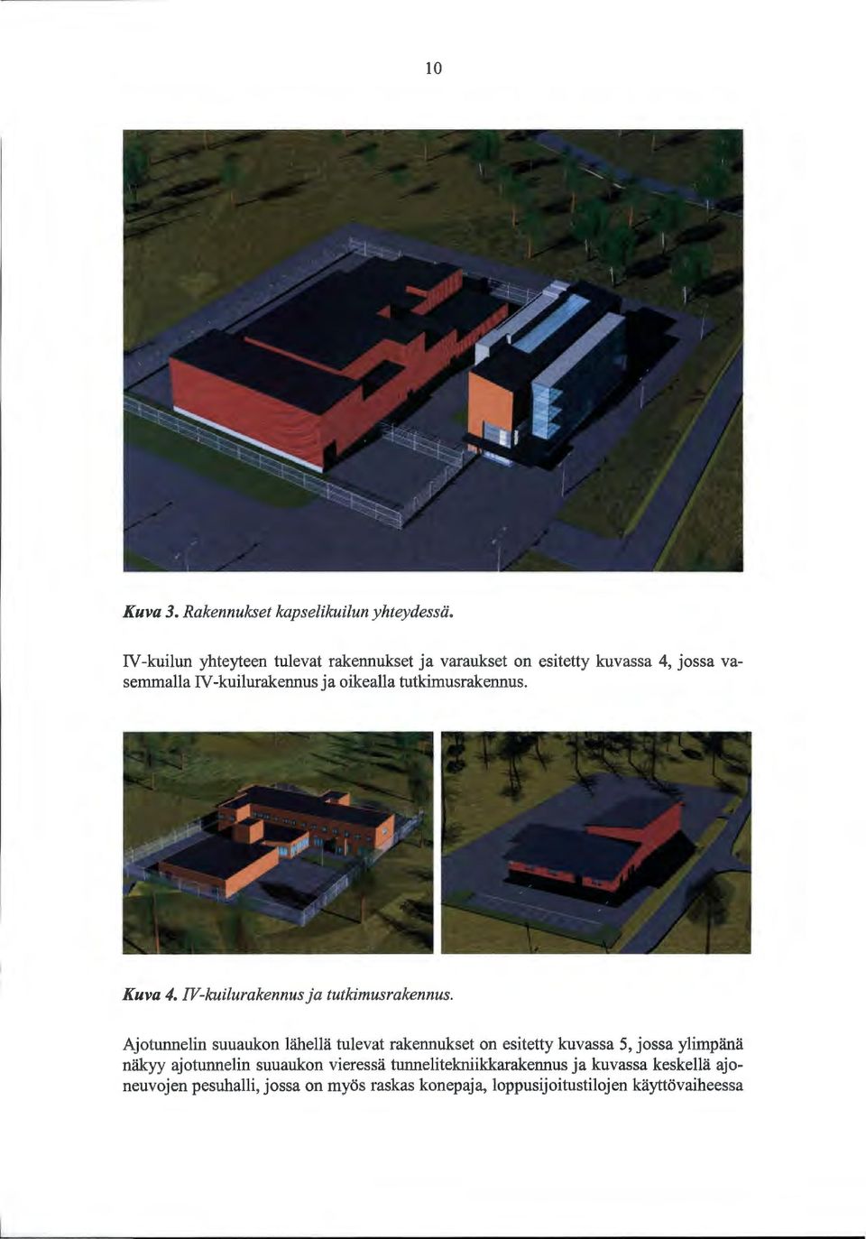 tutkimusrakennus. Kuva 4. IV-kuilurakennus ja tutkimusrakennus.