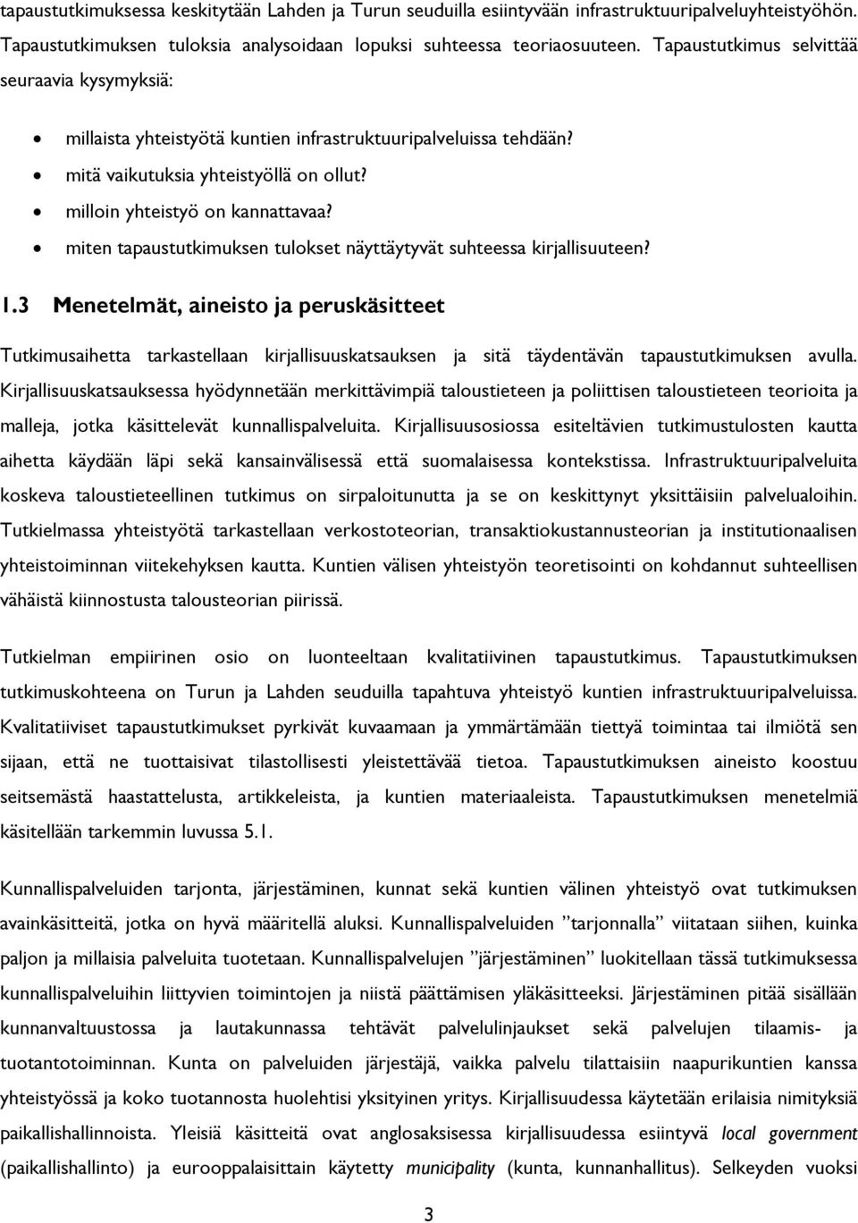 miten tapaustutkimuksen tulokset näyttäytyvät suhteessa kirjallisuuteen? 1.