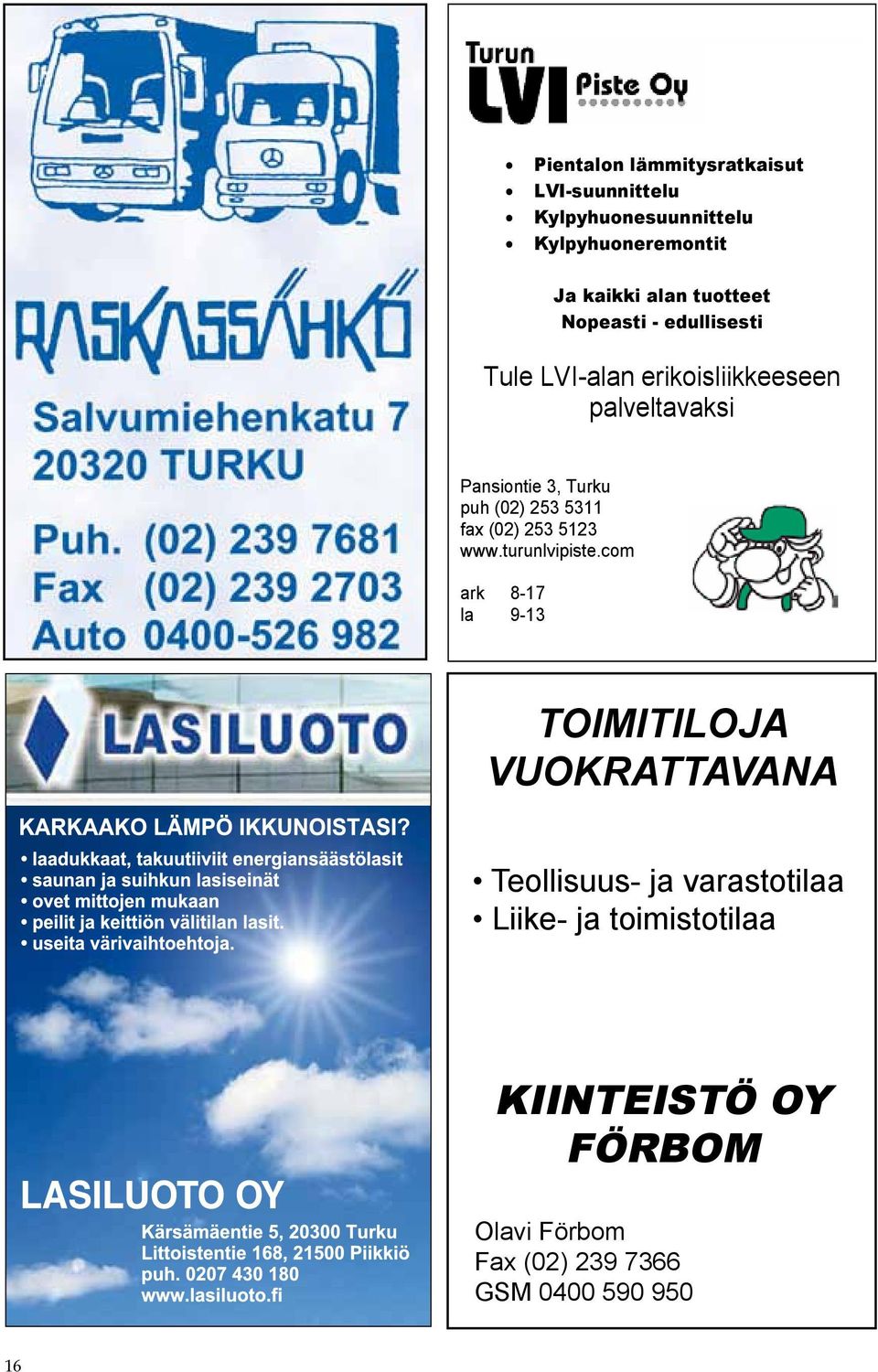 (02) 253 5123 www.turunlvipiste.