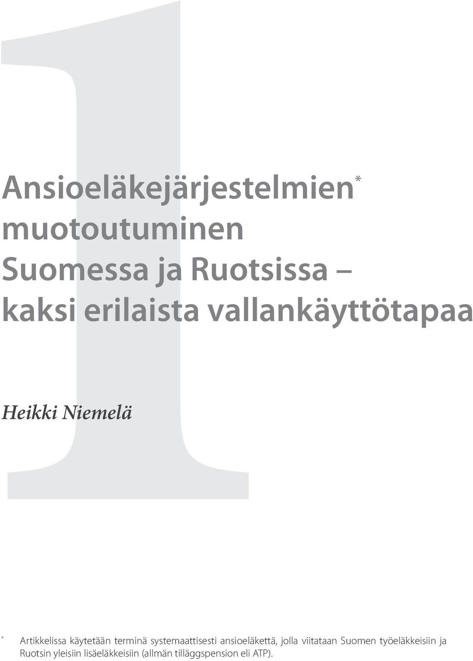 käytetään terminä systemaattisesti ansioeläkettä, jolla viitataan Suomen