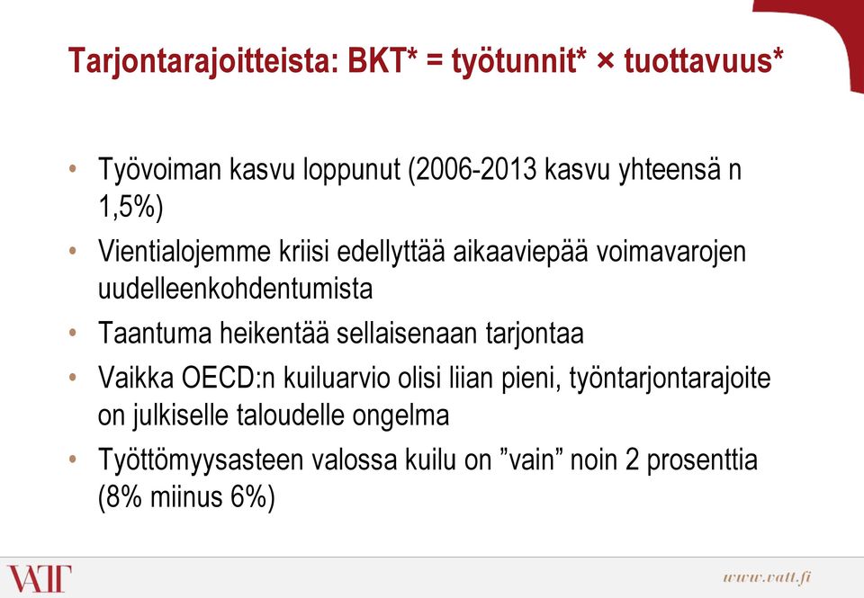 Taantuma heikentää sellaisenaan tarjontaa Vaikka OECD:n kuiluarvio olisi liian pieni,