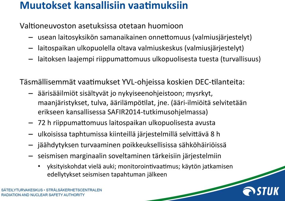 nykyiseenohjeistoon; mysrkyt, maanjäristykset, tulva, äärilämpö+lat, jne.