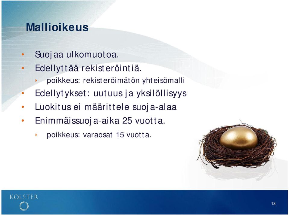 uutuus ja yksilöllisyys Luokitus ei määrittele suoja-alaa