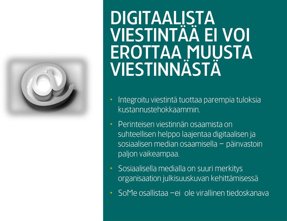 Perinteisen viestinnän osaamista on suhteellisen helppo laajentaa digitaalisen ja sosiaalisen median