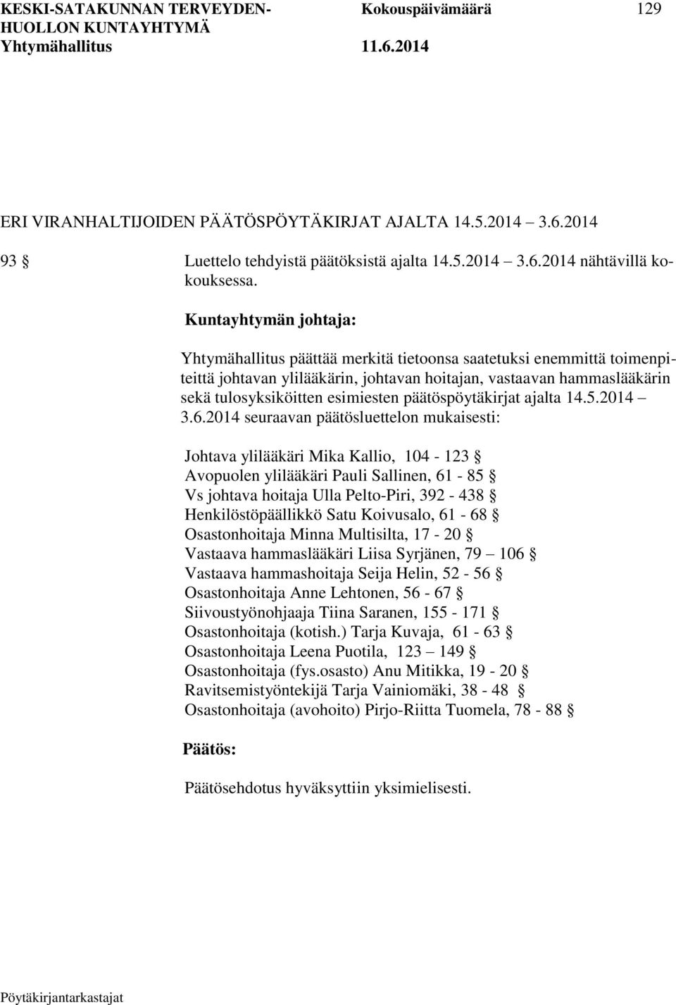 päätöspöytäkirjat ajalta 14.5.2014 3.6.