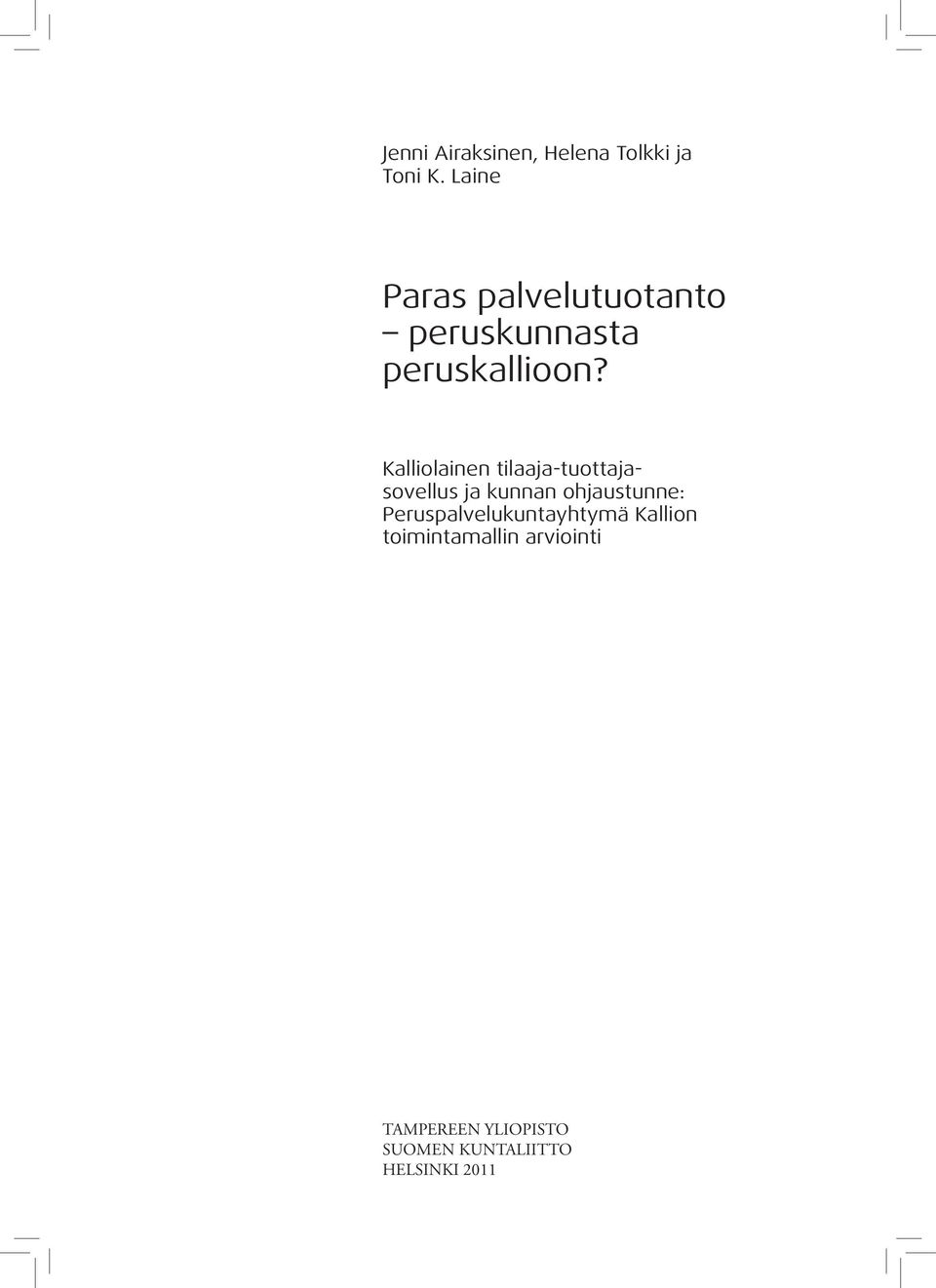 Kalliolainen tilaaja-tuottajasovellus ja kunnan ohjaustunne: