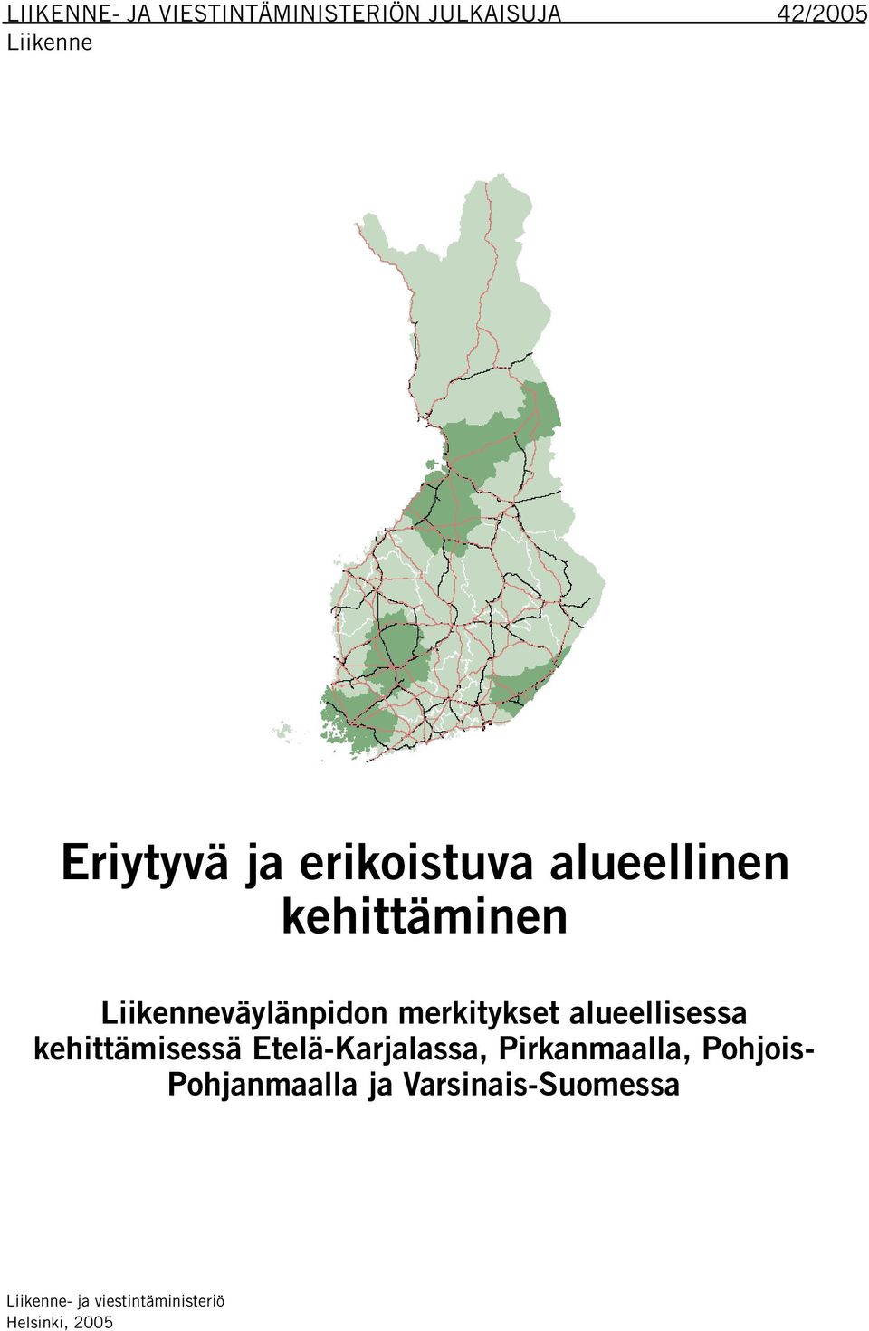 alueellisessa kehittämisessä Etelä-Karjalassa, Pirkanmaalla, Pohjois-