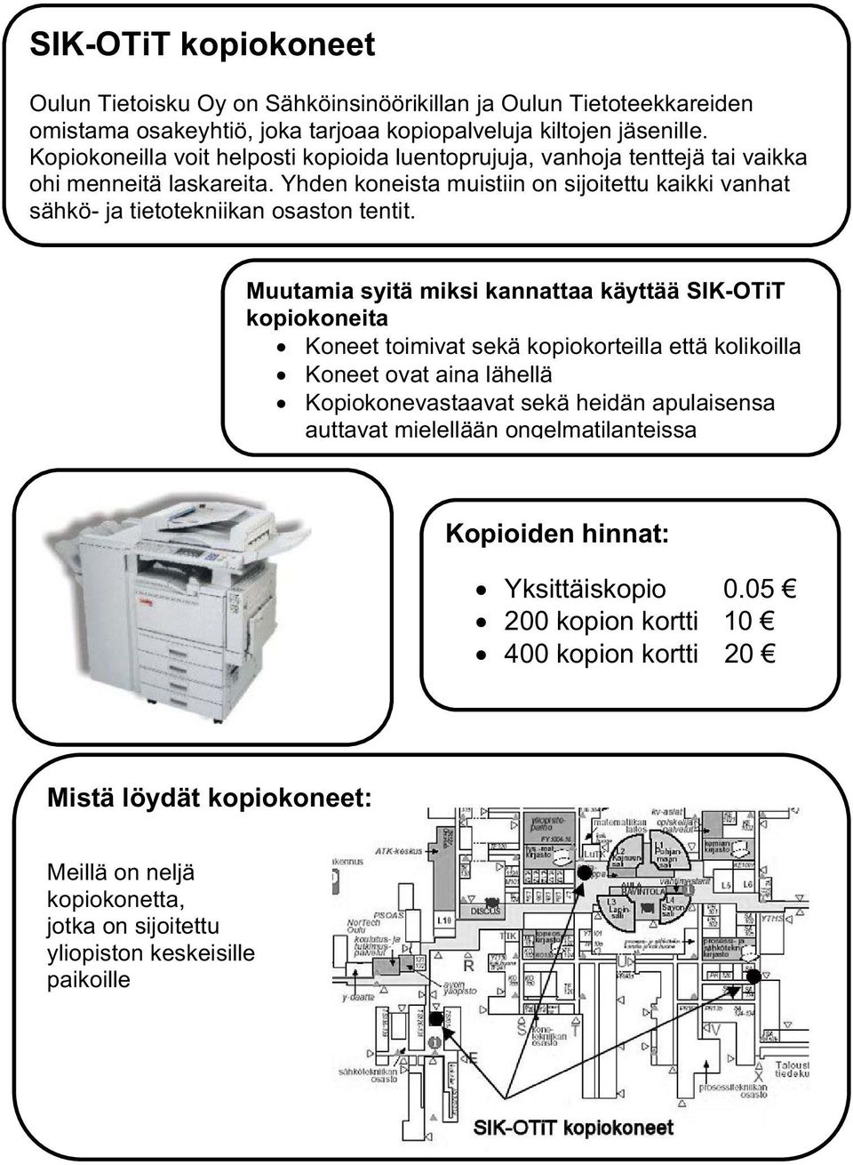 Yhden koneista muistiin on sijoitettu kaikki vanhat sähkö- ja tietotekniikan osaston tentit.