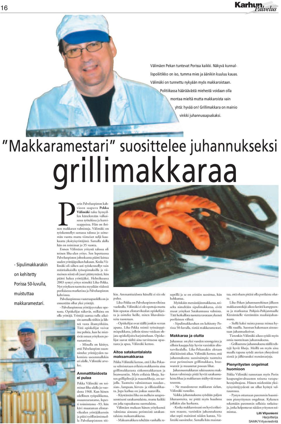 Makkaramestari suosittelee juhannukseksi grillimakkaraa - Sipulimakkarakin on kehitetty Porissa 50-luvulla, muistuttaa makkaramestari.