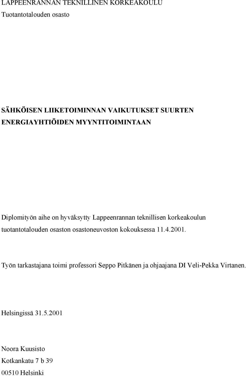 tuotantotalouden osaston osastoneuvoston kokouksessa 11.4.2001.