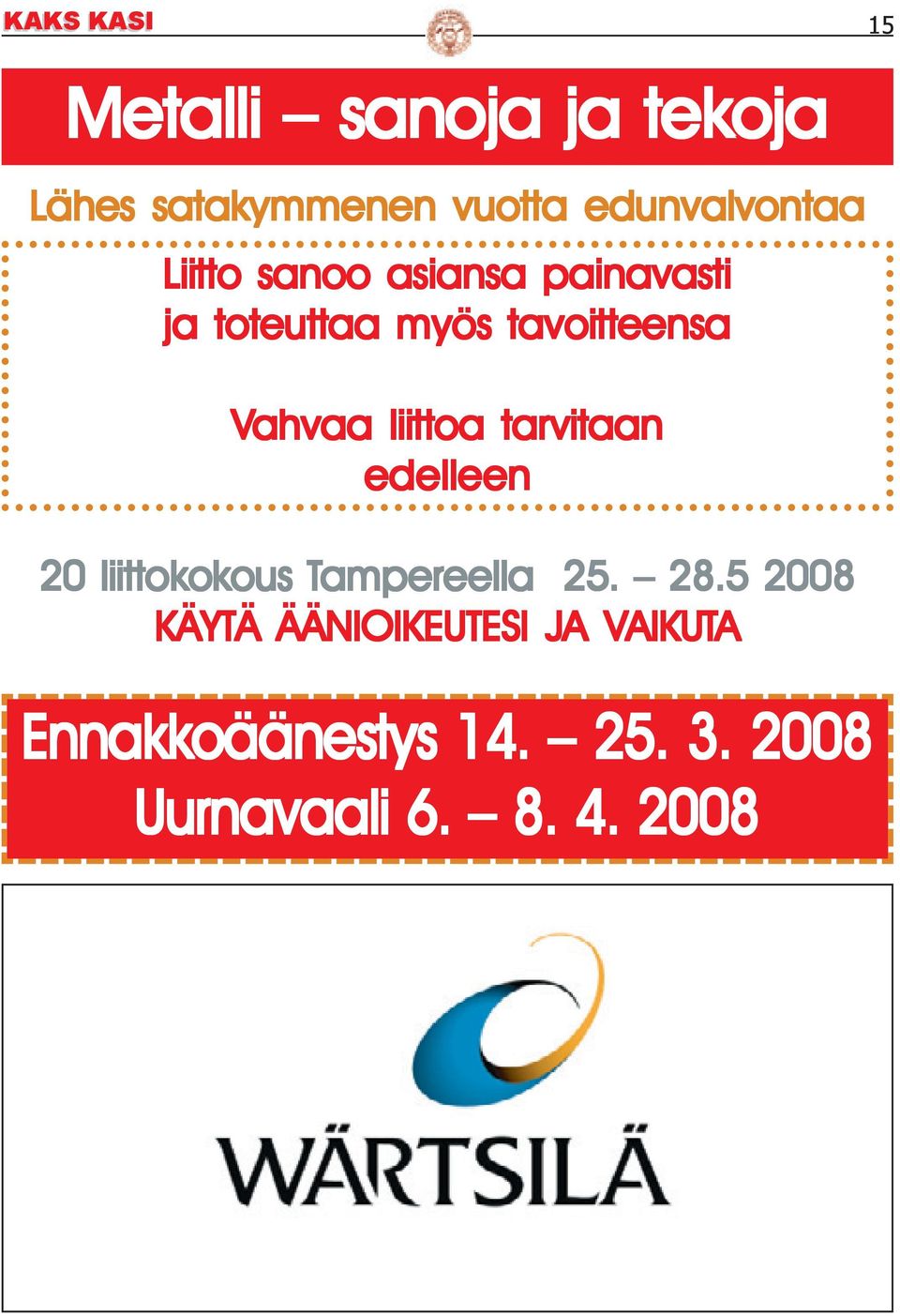 tarvitaan edelleen 20 liittokok okous ous Tampereella 25. 28.