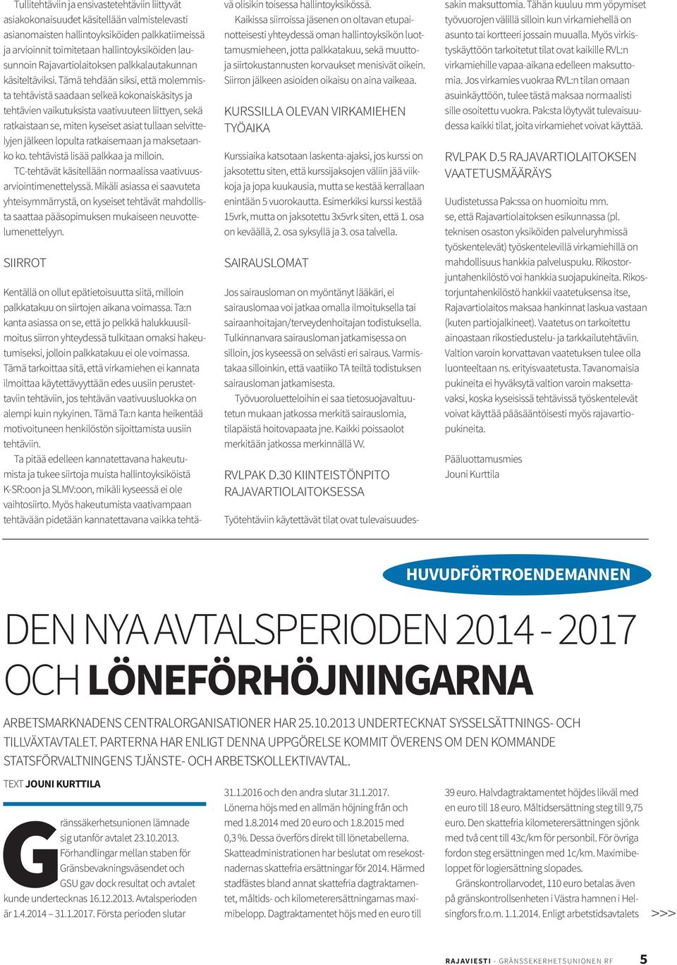 Tämä tehdään siksi, että molemmista tehtävistä saadaan selkeä kokonaiskäsitys ja tehtävien vaikutuksista vaativuuteen liittyen, sekä ratkaistaan se, miten kyseiset asiat tullaan selvittelyjen jälkeen