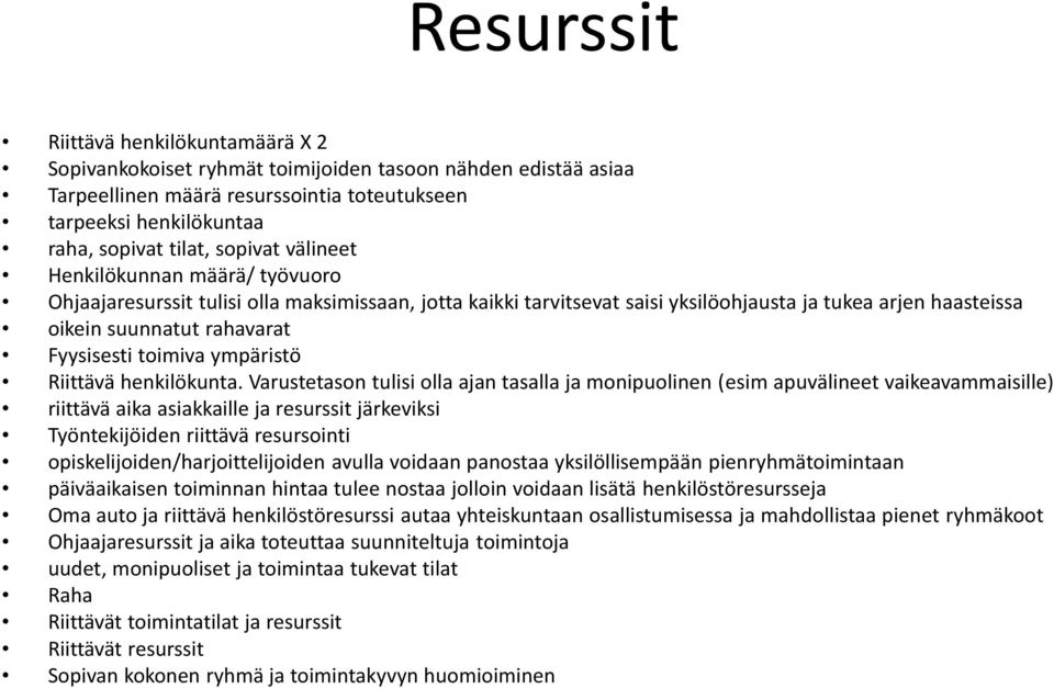 toimiva ympäristö Riittävä henkilökunta.