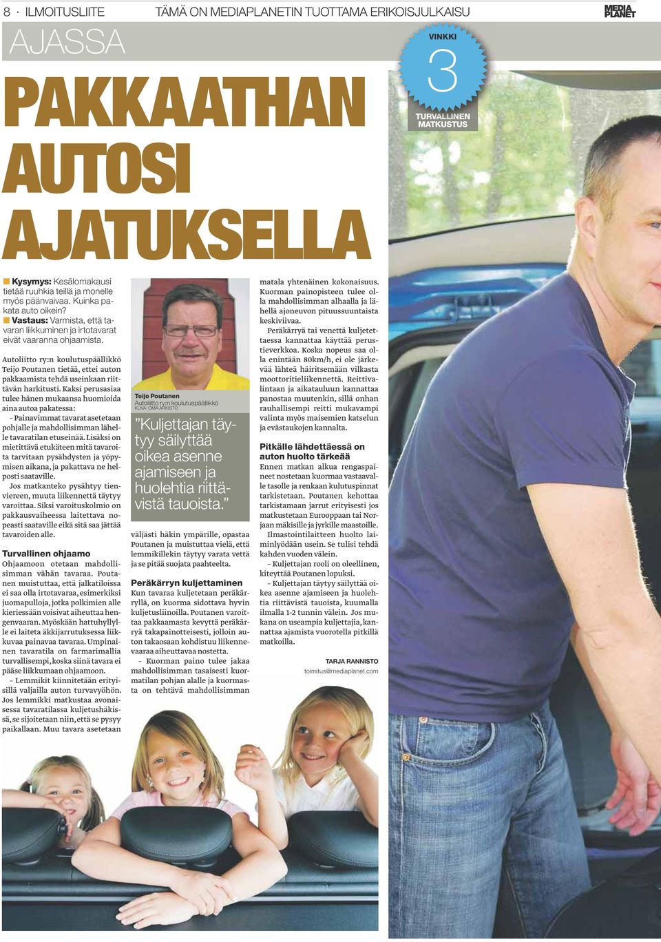 Autoliitto ry:n koulutuspäällikkö Teijo Poutanen tietää, ettei auton pakkaamista tehdä useinkaan riittävän harkitusti.