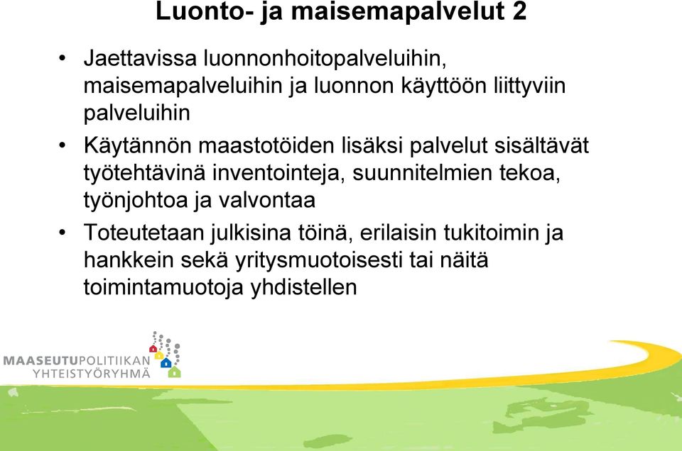 työtehtävinä inventointeja, suunnitelmien tekoa, työnjohtoa ja valvontaa Toteutetaan