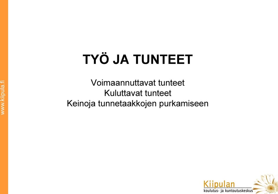 tunteet Kuluttavat