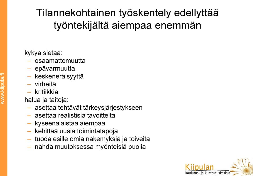 tehtävät tärkeysjärjestykseen asettaa realistisia tavoitteita kyseenalaistaa aiempaa