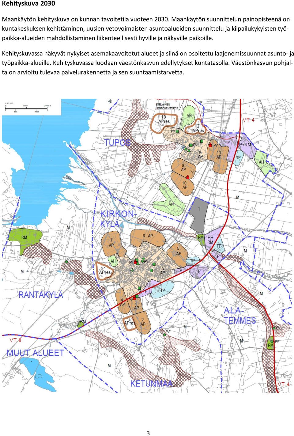 työpaikka-alueiden mahdollistaminen liikenteellisesti hyville ja näkyville paikoille.