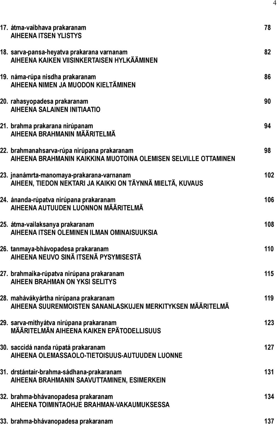 brahmanahsarva-rúpa nirúpana prakaranam 98 AIHEENA BRAHMANIN KAIKKINA MUOTOINA OLEMISEN SELVILLE OTTAMINEN 23.