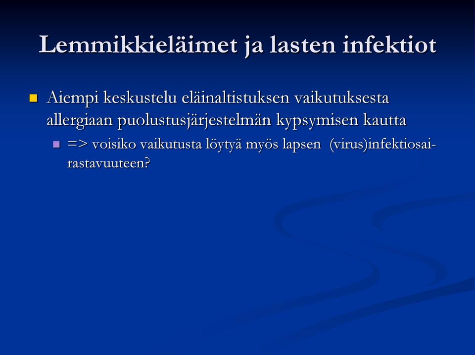 allergiaan puolustusjärjestelmän kypsymisen kautta