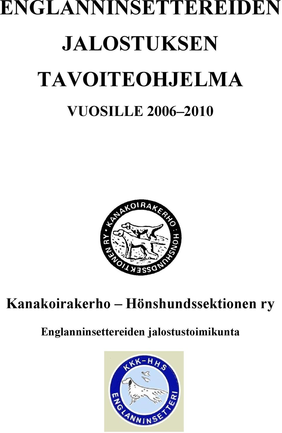 Kanakoirakerho Hönshundssektionen