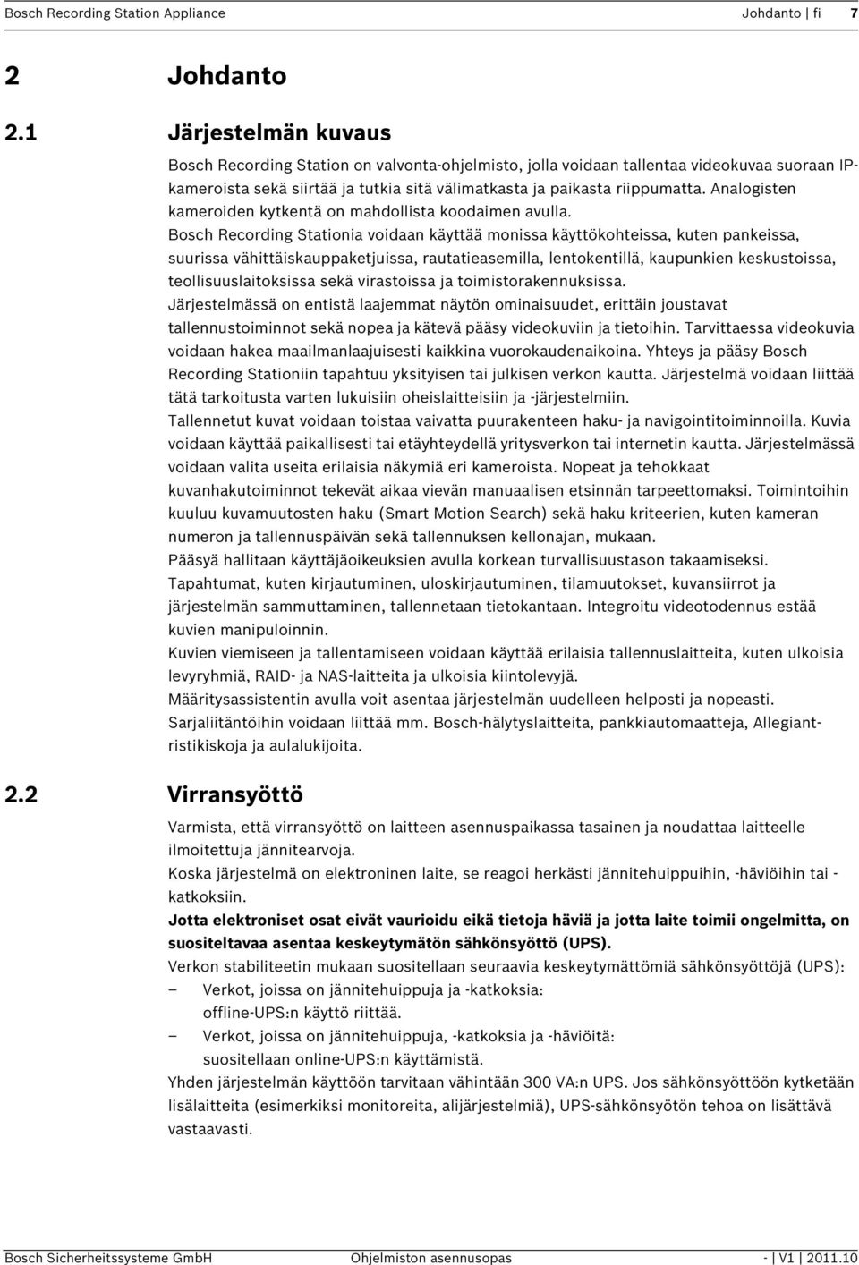 Analogisten kameroiden kytkentä on mahdollista koodaimen avulla.