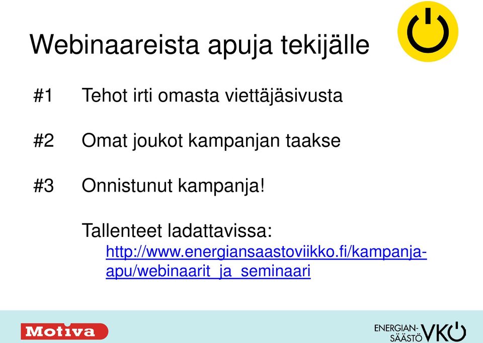 Onnistunut kampanja!