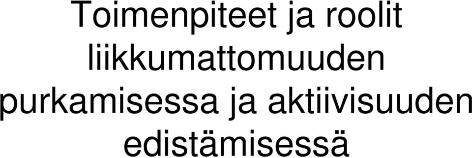 liikkumattomuuden